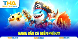 game bắn cá miễn phí
