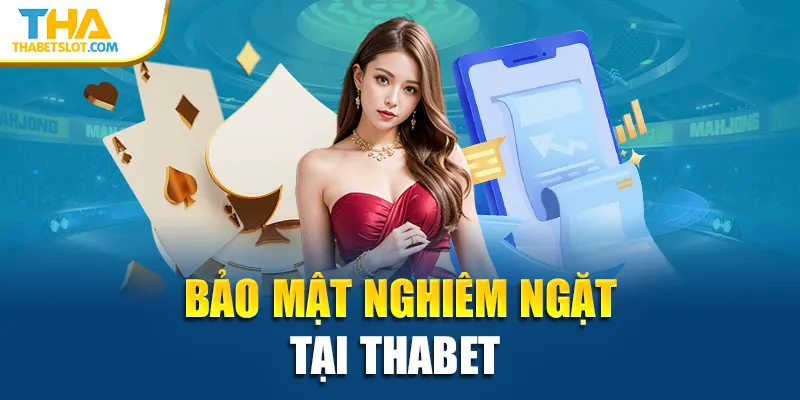 Bảo mật nghiêm ngặt tại Thabet