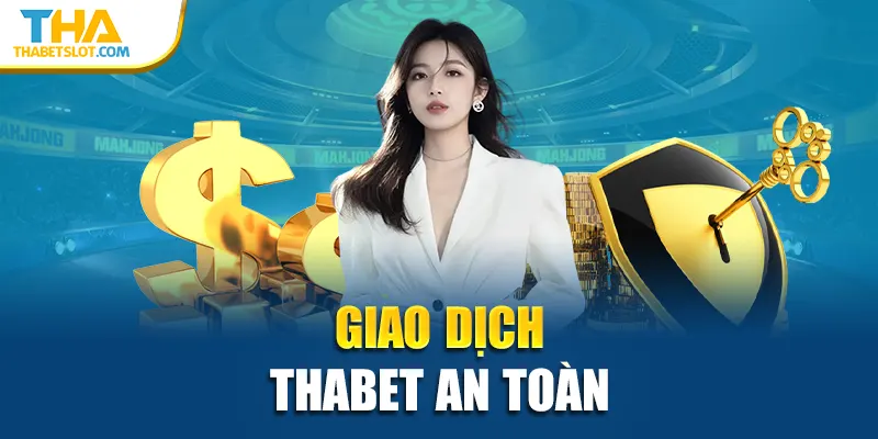 Giao dịch Thabet an toàn