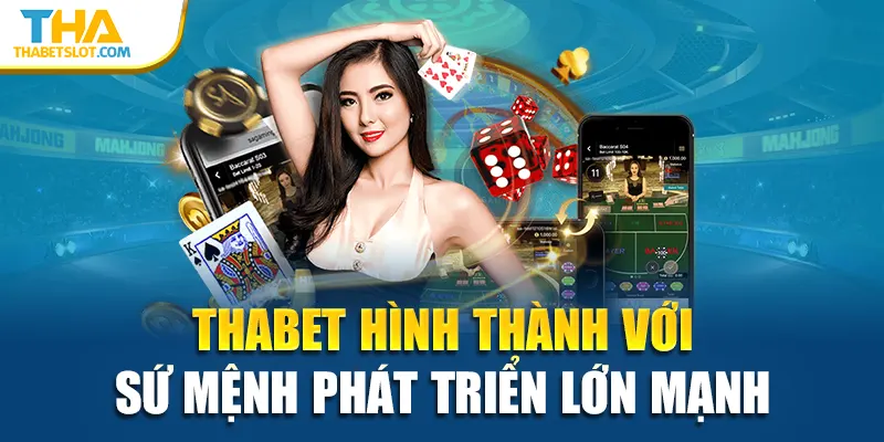 Thabet hình thành với sứ mệnh phát triển lớn mạnh